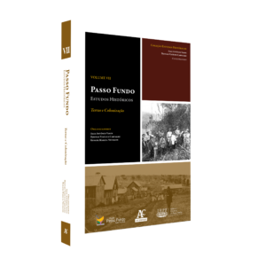 Passo Fundo: Estudos Históricos: Terras e Colonização – Vol VII